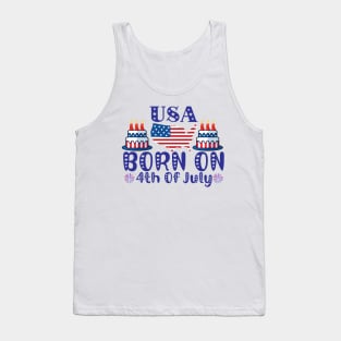 Funny Born On 4th Of July Independence Day Birthday American Tank Top